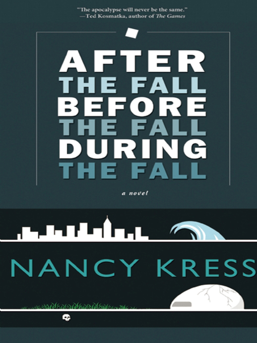 Title details for After the Fall, Before the Fall, During the Fall by Nancy Kress - Available